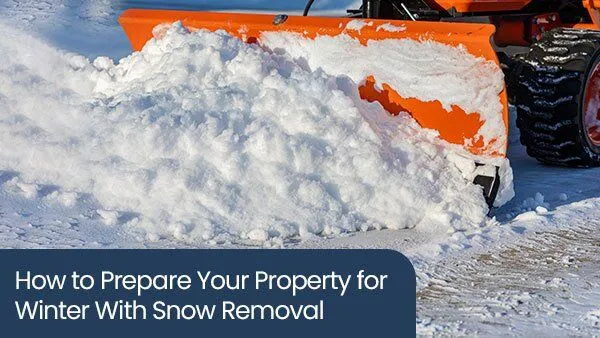 How-to-Prepare-Your-Property-for-Winter-With-Snow-Removal+(1)-1920w